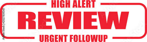 Bild auf Leinwand A high alert review sign with urgent followup text is shown