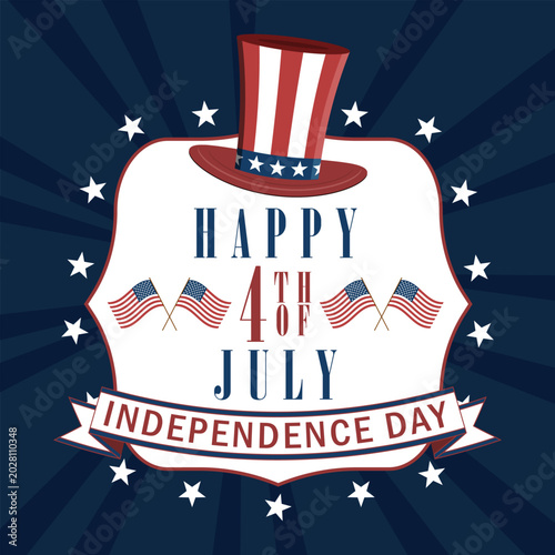 Happy 4th of July Independence Day vector greeting card. Patriotic USA background with Uncle Sam top hat, American flags, stars, and sunburst rays. Perfect for social media, banners, and posters.