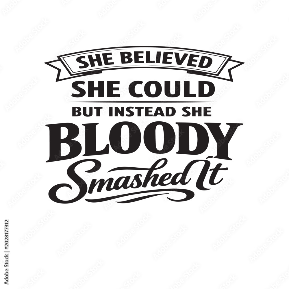 Fototapeta premium She believed she could smashed it motivational quote with smashed it, can