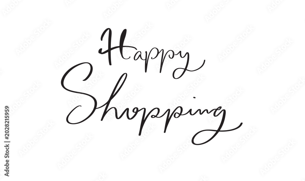 Fototapeta premium Happy shopping text font calligraphy hand written lettering script black color object icon happy shopping sale business retail store fashion happy shopping sale discount offer promotion product happy 