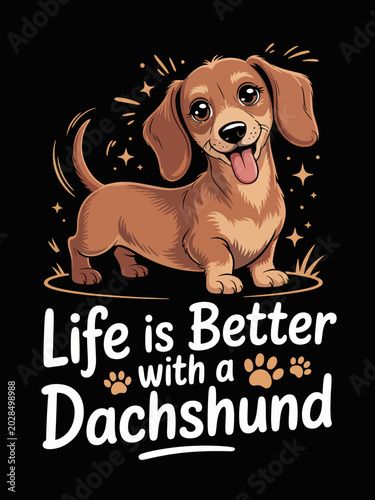 A cartoon dachshund is centered above the text 'Life is Better with a Dachshund'.