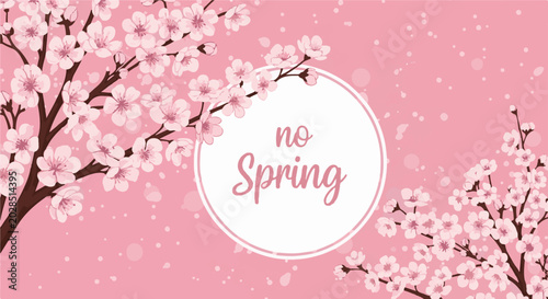 Soft pink cherry blossoms frame a circular text bubble with 'no Spring' in a delicate script