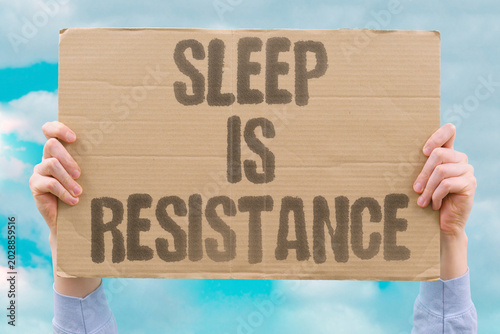 Foto "Sleep Is Resistance" Rest pushes back