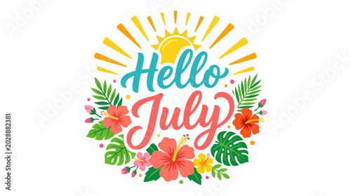 Hello July Summer Seasonal Greeting Design with Tropical Flowers