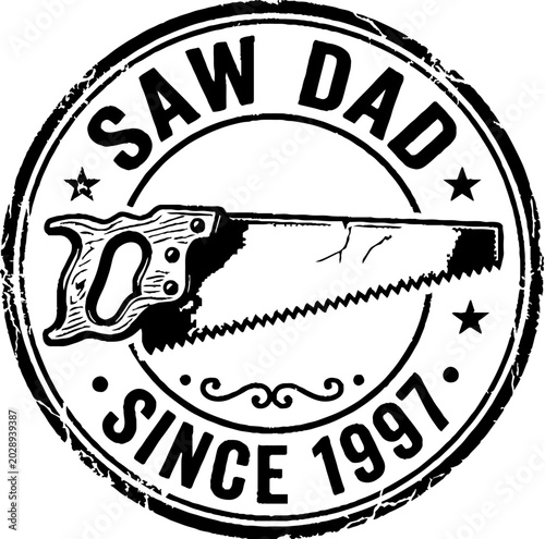 Saw dad since 1997 vintage rubber stamp emblem
