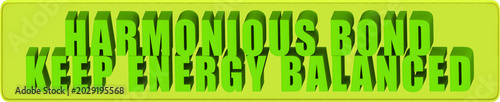 Photos Harmonious Bond,Keep Energy Balanced , 3d text over a yellow rounded rectangular