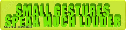 Cuadro en lienzo Small Gestures,Speak Much Louder , 3d text over a yellow rounded rectangular ban