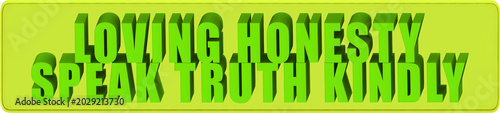 Foto Loving Honesty,Speak Truth Kindly , 3d text over a yellow rounded rectangular ba