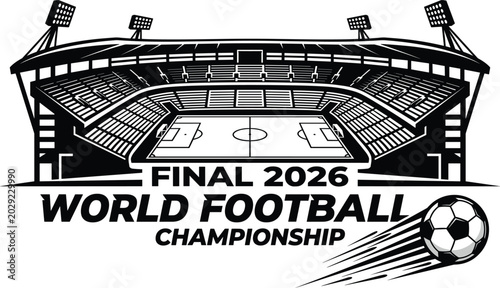 Black and White Football Stadium Vector Illustration with Final 2026 World Championship Text, Soccer Ball Motion Effect, Sports Event, and Editable Graphic Design