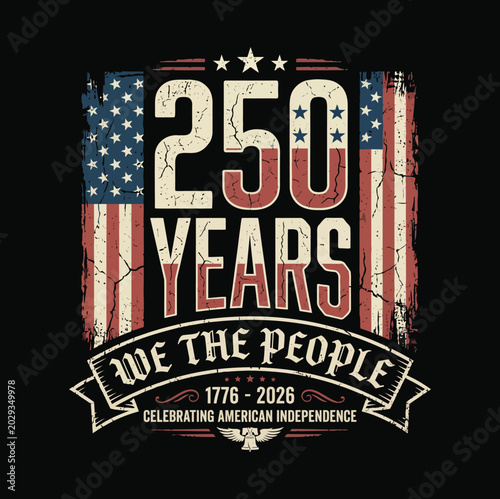 Celebrating 250 years of american independence 4th of july anniversary