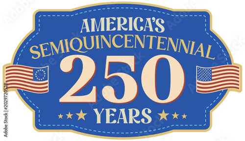 America's Semiquincentennial 250 Year Anniversary