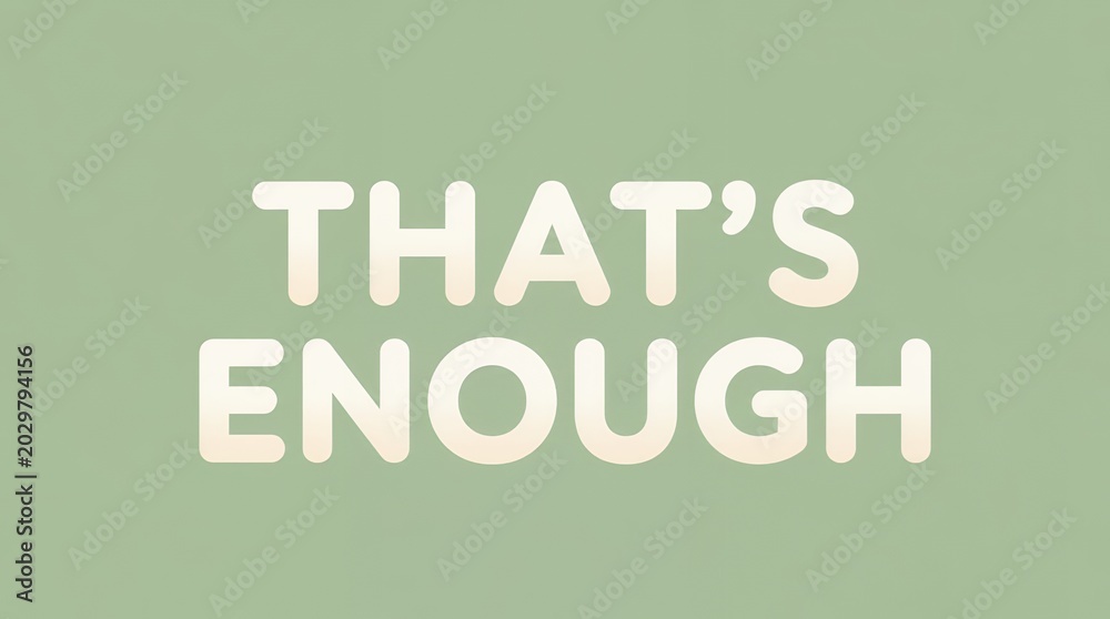 Fototapeta premium Text That's Enough in light gradient font on a pastel green background.