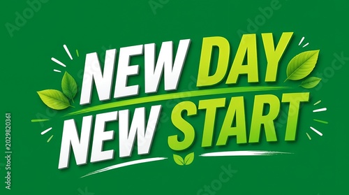 New Day New Start Motivational Typography Poster on Green Background with Leaves