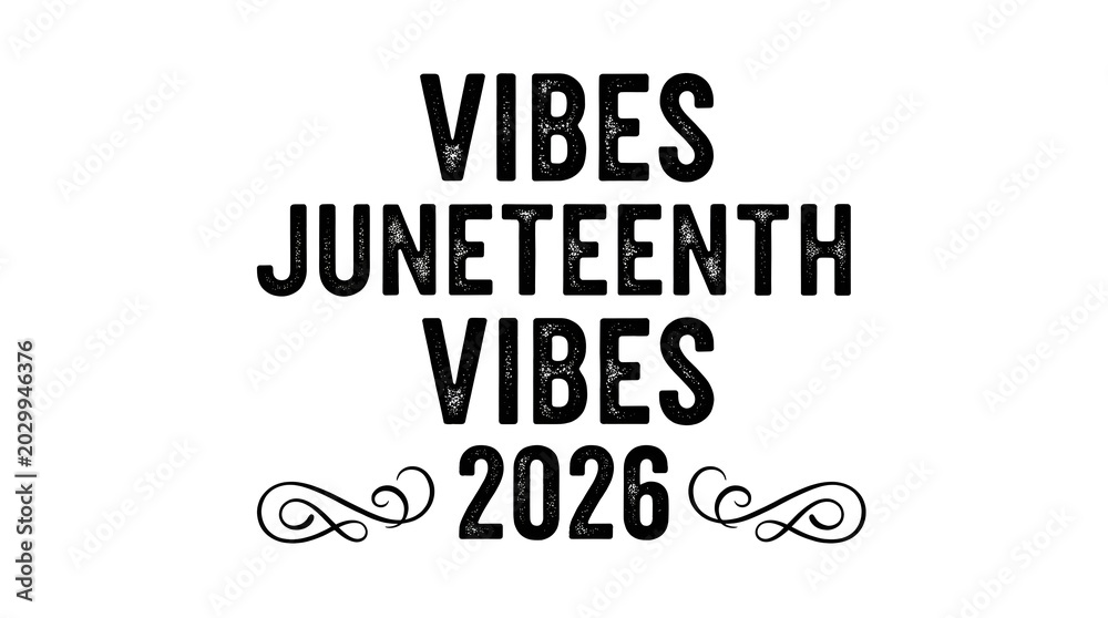 Fototapeta premium Vibes juneteenth vibes 2026 text design with vintage texture and decorative flourishes