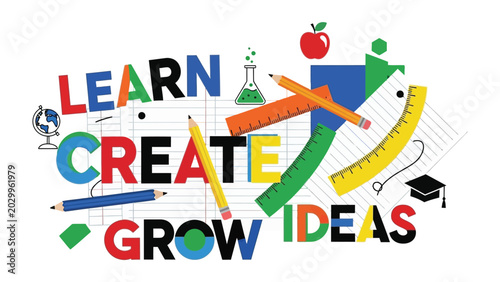 Foto Learning, Creating, Growing Ideas: A vibrant collage of colorful letters spelling LEARN, CREATE, GROW, and IDEAS is intertwined with educational and artistic elements