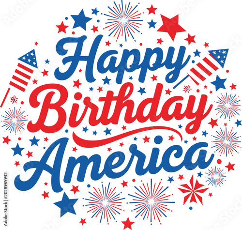 Celebrating 4th of july independence day 250 years anniversary with patriotic 'happy birthday america' design