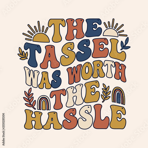 Foto The tassel was worth the hassle retro groovy typography with rainbows and sun wo