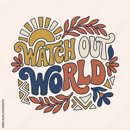 Foto Watch out world retro bold statement illustration with sun flowers leaves earthy