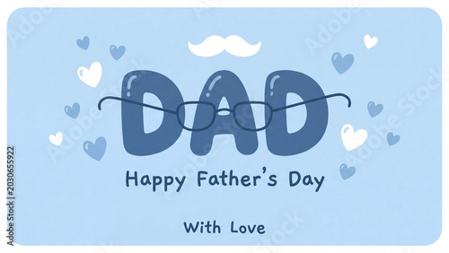 Father's Day greeting card displays a light blue background decorated with hearts, a mustache icon, glasses, and celebratory typography to honor a beloved parent on this special yearly occasion.