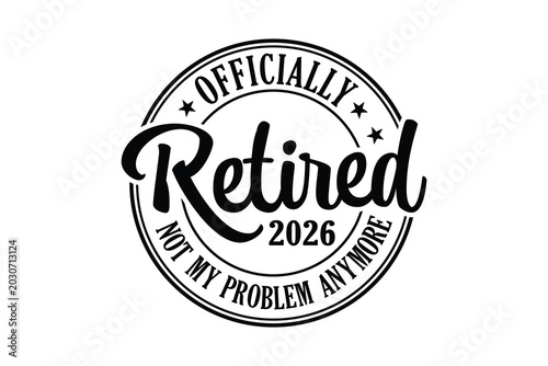 Officially Retired 2026 Not My Problem Anymore Stamp Design