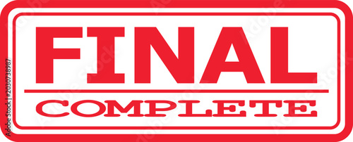 Photos Vibrant red sign with prominent white lettering displaying 'FINAL' and 'COMPLETE