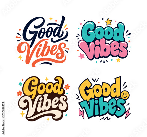 Good Vibes. Set lettering. 4 harmonious lettering variations of the same emblematic concept, each with different artistic interpretation (Bold hand-lettering with playful swashes, Rounded bubble
