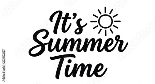 it s summer time text with sun icon
