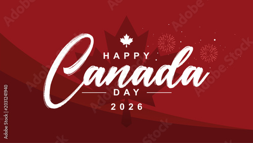 Happy Canada Day 2026 Calligraphy Banner with Fireworks and Maple Leaf. Festive red background for Canada's national holiday on July 1, 2026. 