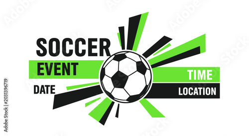Photos Soccer Event Graphic with Ball, Date, Time, Location - Sports Promotion