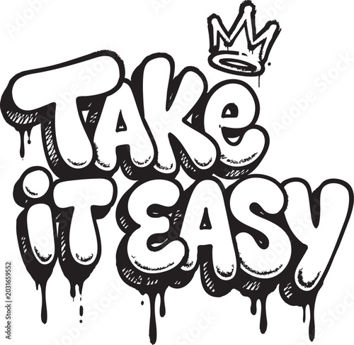 Fotografi Black and White Graffiti Quote Take It Easy Street Art Design