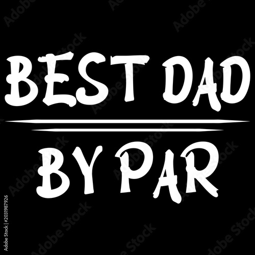Foto Best Dad by Par PNG, Sublimation File