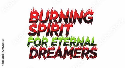 Εκτύπωση καμβά Burning Spirit for Eternal Dreamers - Motivational Text with Fire Effect