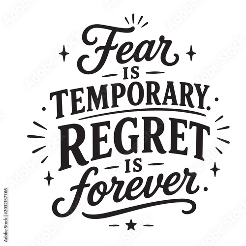 Slika na platnu Fear is temporary, regret is forever, inspirational design quote, motivational q
