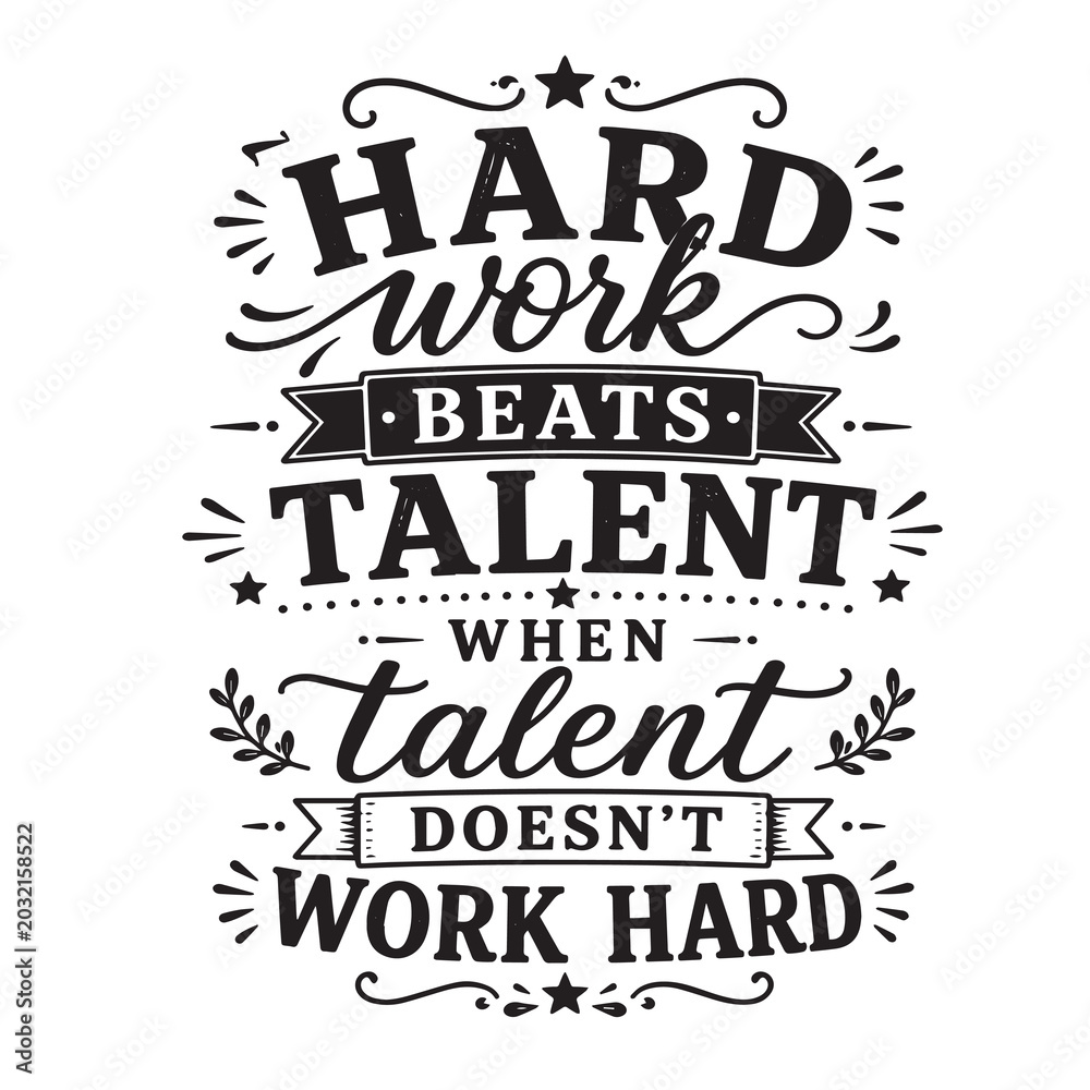 Fototapeta premium Hard work beats talent when talent doesn't work hard inspirational design quote, motivational quotes, typography illustration lettering quotes