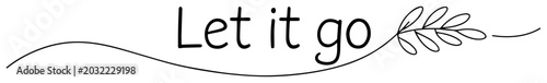 Φωτογραφία let it go lettering with elegant curve