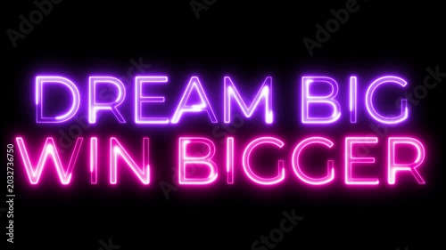 Dream Big Win Bigger Glowing Neon Text Motion Graphics