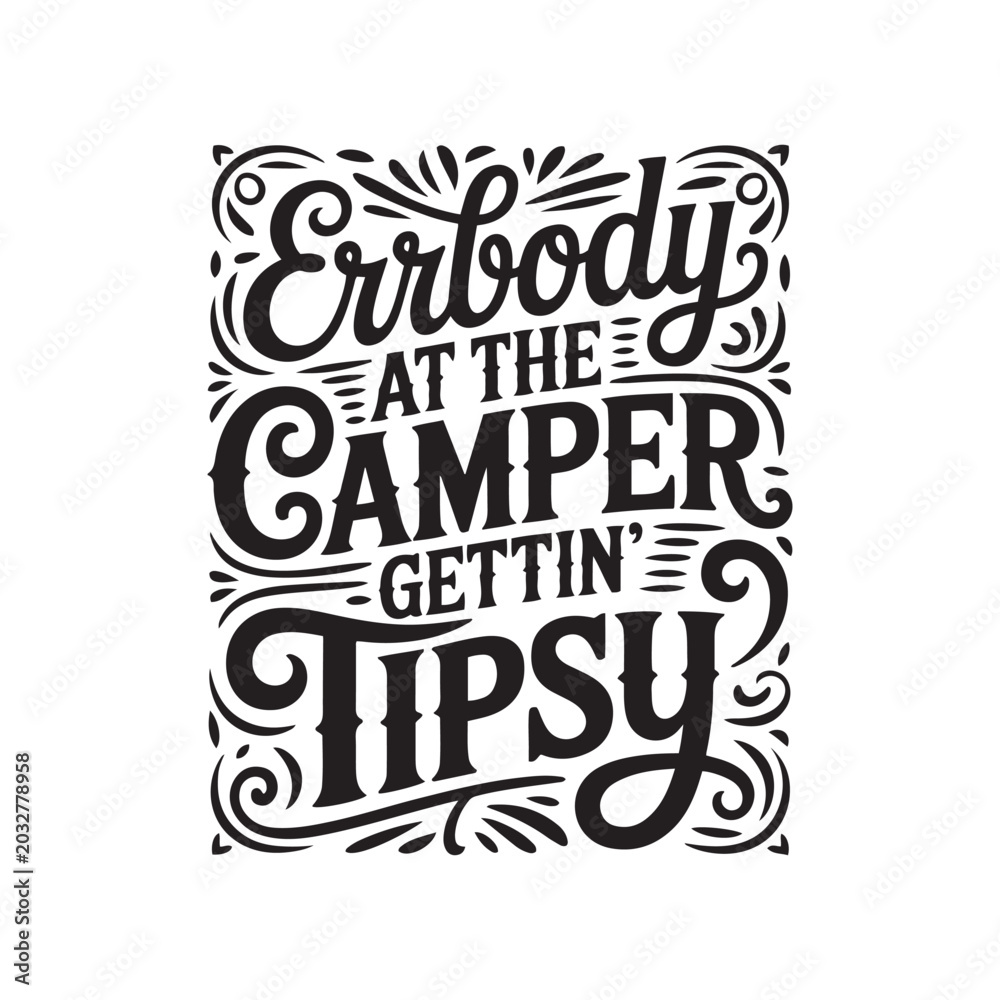 Fototapeta premium Errbody At The Camper Gettin' Tipsy. Vector Design Isolated on White Background