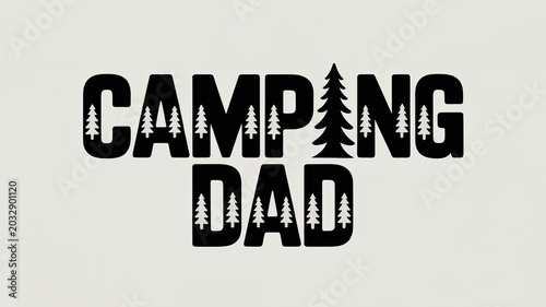 Black typography design featuring the words camping dad with integrated pine tree silhouettes for fathers day