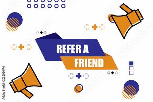 Vector banner. Megaphone with refer a friend speech bubble. Loudspeaker. Banner for business, marketing. Banner design vector illustration.