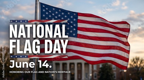 National Flag Day June 14 typography, American flag waving on flagpole at sunset, patriotic holiday banner for honoring national heritage