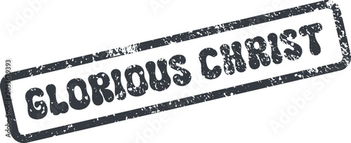 Canvas Print Glorious Christ typography in a rough vintage rubber stamp effect for religious