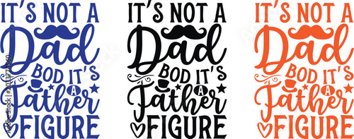 Bild auf Leinwand Father's day funny sayings it's not a dad bod it's a father figure