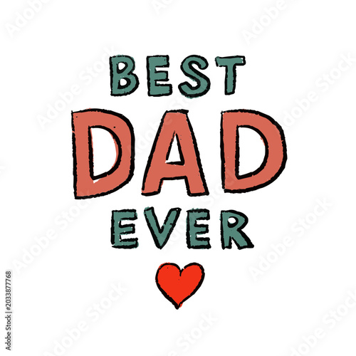 Best dad ever typography design with heart illustration  