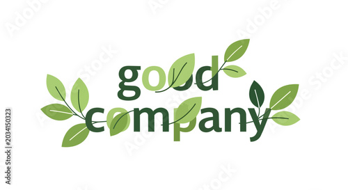 Good company typography illustration with green organic leaves for sustainable brand identity and eco-friendly business concept