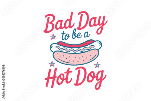 Bad Day to Be a Hot Dog Funny 4th of July Sublimation T Shirt Design