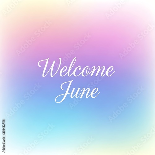 Soft gradient background with welcome June text overlay.