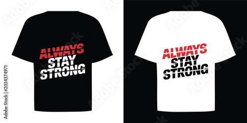 Fotografie Always stay strong typography vector design