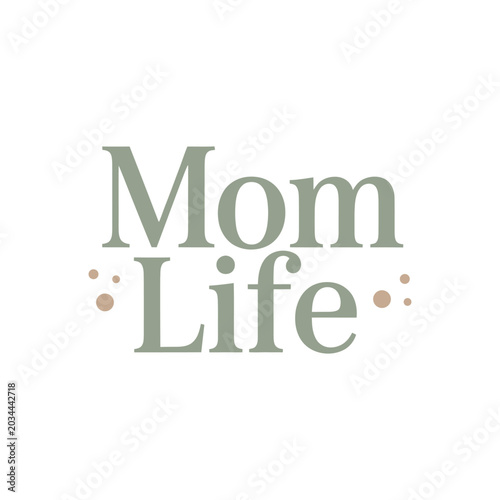 Mom Life Typography Design, Motherhood Quote Lettering, Mom Appreciation Text Art, Family Lifestyle Graphic