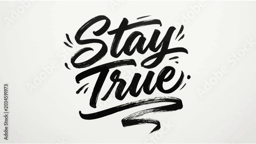 Photos Stay True Hand Lettering Typography Calligraphy Quote