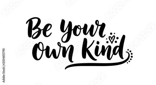 Photos Be Your Own Kind - Inspirational Quote with Hand-Drawn Typography and Hearts